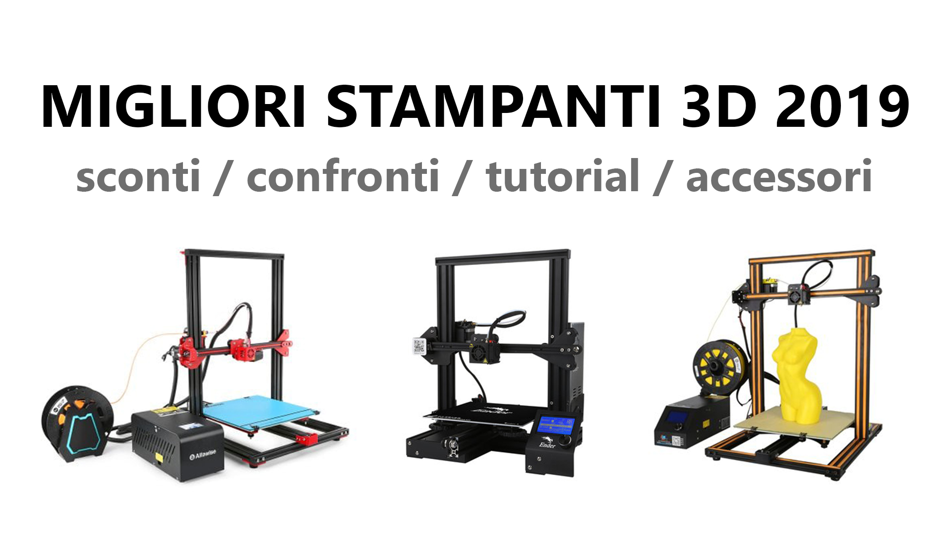 Migliori stampanti 3D 2019