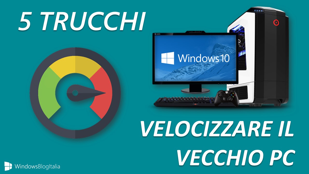 5 trucchi per velocizzare il vecchio PC Windows 10