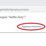 Aggiungi estensione Netflix Party a Google Chrome 2