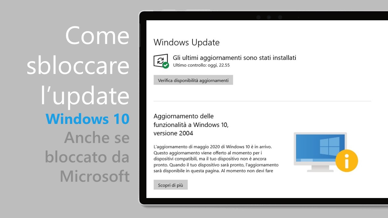 Come aggiornare Windows 10 anche se Microsoft ha bloccato l'update perché non è pronto