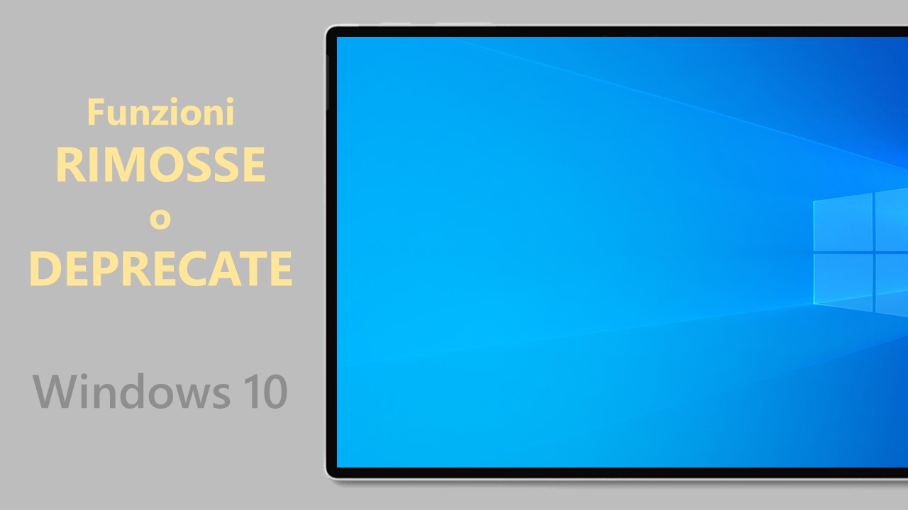 Windows 10 May 2021 Update - Funzioni rimosse o deprecate