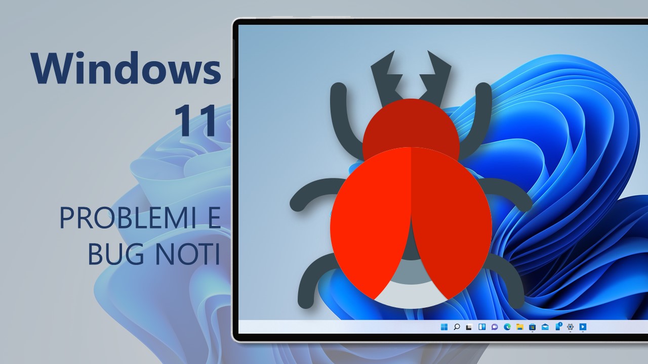 Windows 11 - Build 22000 - Bug e problemi noti