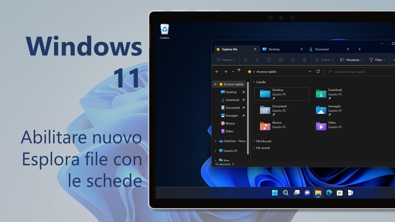 Windows 11 - Abilitare nuovo Esplora file con le schede