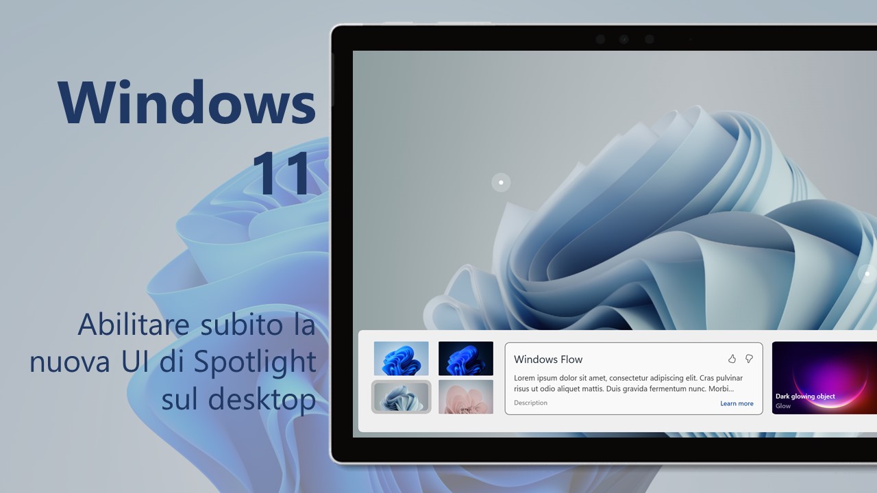 Windows 11 - Come abilitare subito la nuova UI di Spotlight sul desktop